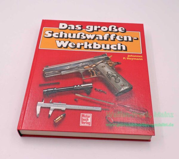 Motorbuch Verlag Das große Schusswaffenwerkbuch Johannes P. Heymann